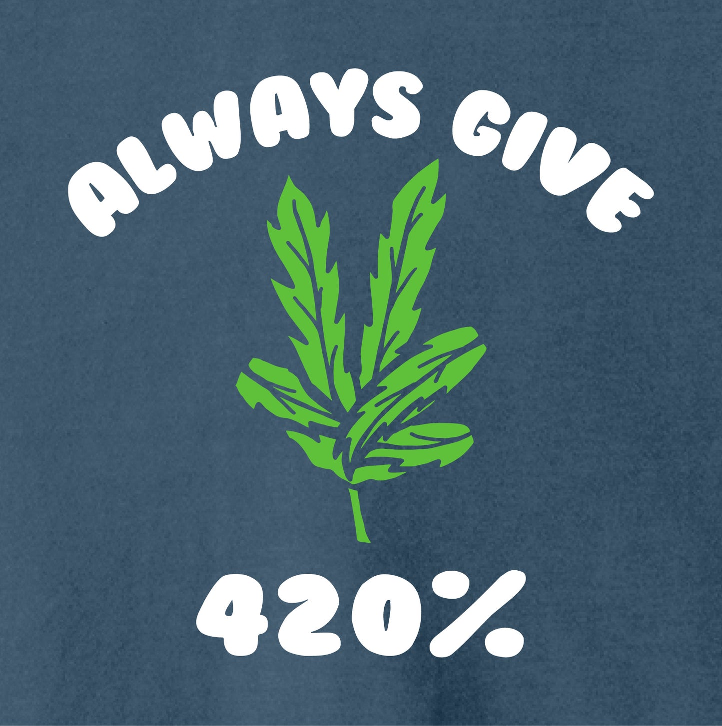Midnight Always Give 420% T-Shirt
