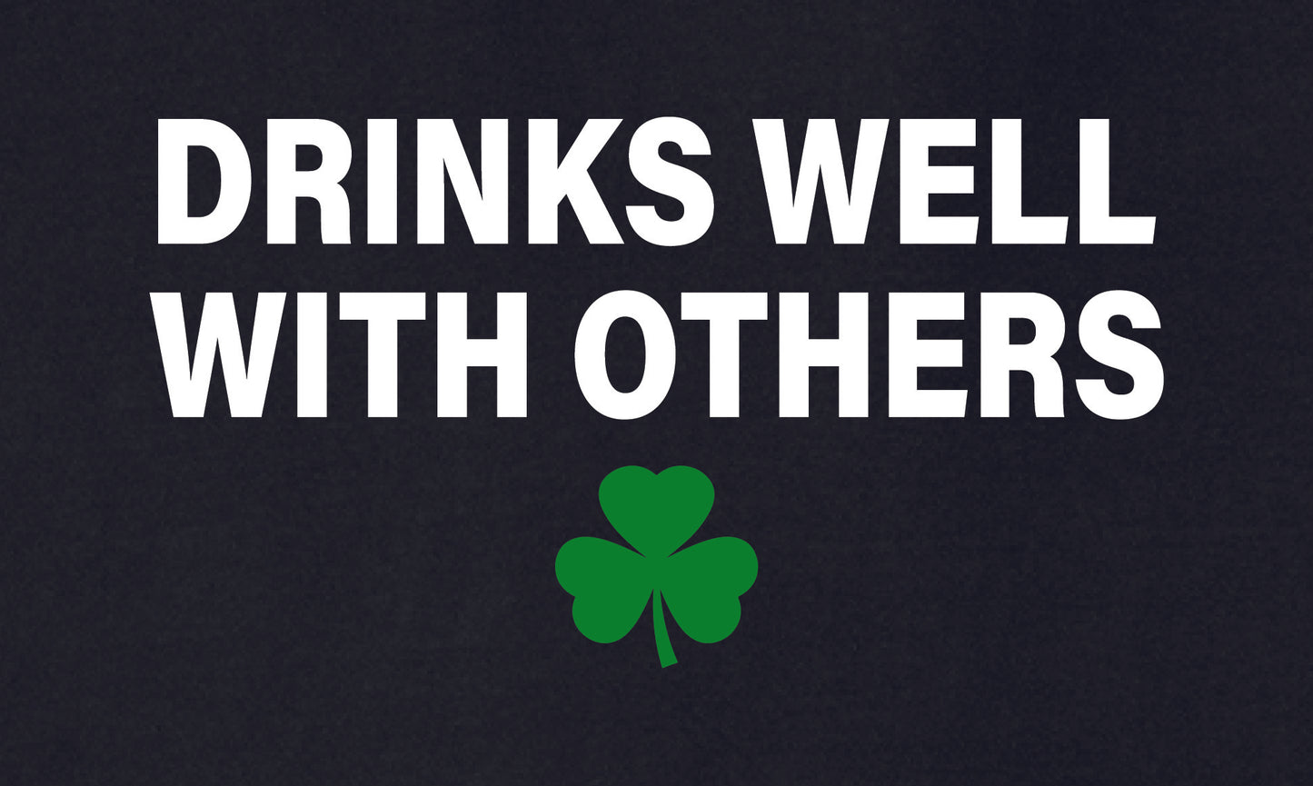 Black Drinks Well With Others T-Shirt