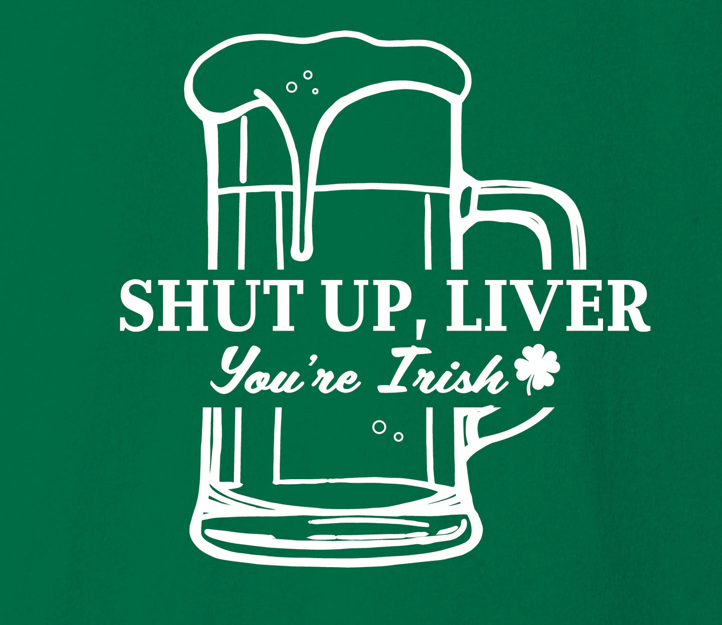 Kelly Green Shut Up Liver T-Shirt - BELLA+CANVAS ® Unisex Jersey Short Sleeve Tee