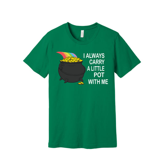 Kelly Green A Little Pot T-Shirt - BELLA+CANVAS ® Unisex Jersey Short Sleeve Tee
